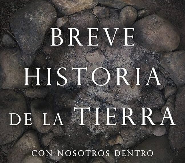 Historia breve de la tierra con nosotros dentro