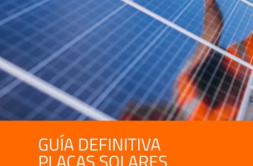 Las mejores empresas para instalar placas solares: guía completa